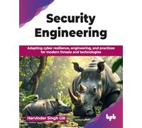 Security Engineering: Adapting cyber resilience, engineering, and practices for modern threats and technologies (English Edition)