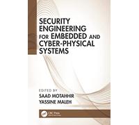 Security Engineering for Embedded and Cyber-Physical Systems (Advances in Cybersecurity Management)