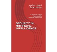 SECURITY IN ARTIFICIAL INTELLIGENCE: A Practical 7-Pillar Framework for Financial Institutions