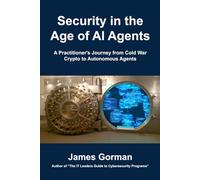 Security in the Age of AI Agents: A Practitioner's Journey from Cold War Crypto to Autonomous Threats