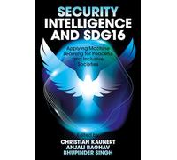 Security Intelligence and SDG16: Applying Machine Learning for Peaceful and Inclusive Societies