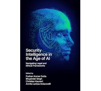Security Intelligence in the Age of AI: Navigating Legal and Ethical Frameworks