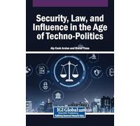 Security, Law, and Influence in the Age of Techno-Politics