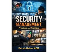 Security Management: Principles and Practices