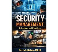 Security Management: Principles and Practices