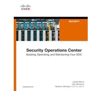 Security Operations Center: Building, Operating and Maintaining Your SOC