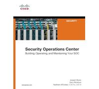 Security Operations Center: Building, Operating and Maintaining Your SOC