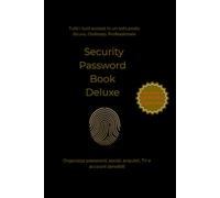 Security Password Book Deluxe: Organizza password, social, acquisti, TV e account sensibili. Con sezione Top Secret e pagine nere per i tuoi dati più riservati.