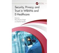 Security, Privacy, and Trust in WBANs and E-Healthcare