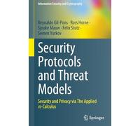 Security Protocols and Threat Models: Security and Privacy via The Applied ¿-Calculus (Information Security and Cryptography)