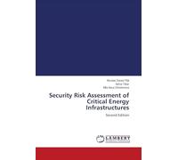 Security Risk Assessment of Critical Energy Infrastructures: Second Edition