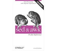 sed & awk Pocket Reference: Text Processing with Regular Expressions (Pocket Reference (O'Reilly))