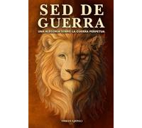 SED DE GUERRA: UNA ALEGORÍA SOBRE LA GUERRA PERPETUA