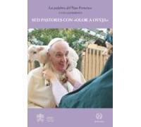 Sed Pastores Con "Olor A Oveja" (Palabras del Papa Francisco)