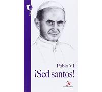 Sed Santos! (MEDITACIONES / SERIE FRAGMENTOS)