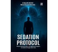 Sedation Protocol: "Where memory ends, the nightmare begins... in mind no longer your own."
