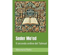 Seder Mo'ed: Il secondo ordine del Talmud (Talmudica)