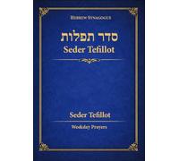 Seder Tefillot: The Complete Order of Daily Jewish Prayers