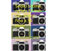 Sedici ottime reflex 35 mm con prezzi fino a 50 euro: Prezzi rilevati su E Bay, Subito.it, Wallapop, Vinted e con le schede tecniche delle reflex. ... Giornalino del Fotografo venuto dal passato)