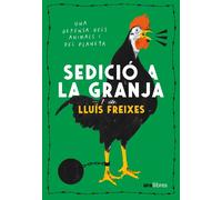 Sedició a la granja. Una defensa dels animals i del planeta | Lluis Freixes