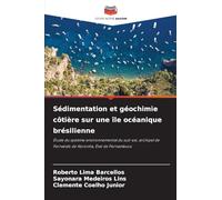 Sédimentation et géochimie côtière sur une île océanique brésilienne: Étude du système environnemental du sud-est, archipel de Fernando de Noronha, État de Pernambuco