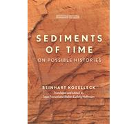 Sediments of Time: On Possible Histories (Cultural Memory in the Present)