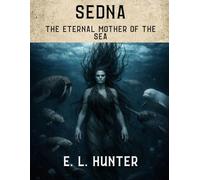 Sedna: The Eternal Mother of the Sea (From Altar to Archive)