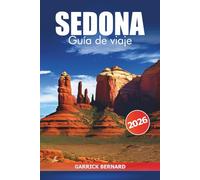 Sedona Guía de viaje 2026: Descubre las rocas rojas de Arizona, cosas que hacer, maravillas naturales, cultura, consejos prácticos y aventuras en EE. UU.