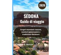 SEDONA Guida di viaggio 2026: Scopri maestosi canyon, sentieri panoramici e tradizioni durature