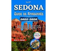 Sedona Guide de Randonnée 2025-2026: Votre compagnon essentiel pour découvrir les meilleurs sentiers, les trésors cachés et les vues emblématiques des roches rouges