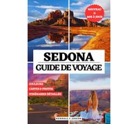 SEDONA GUIDE DE VOYAGE (EN COULEUR): Découvrez la meilleure période pour visiter, les lieux incontournables, les meilleurs hébergements et les ... HUB MULTI-LANGUAGE TRAVEL BOOKS (FULL COLOR))