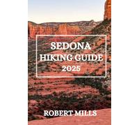 Sedona Hiking Guide 2025: A local's Guide to Scenic Hikes and Secret Spots