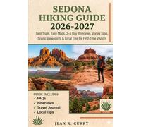 Sedona Hiking Guide 2026-2027: Best Trails, Easy Maps, 2-5 Day Itineraries, Vortex Sites, Scenic Viewpoints & Local Tips for First-Time Visitors
