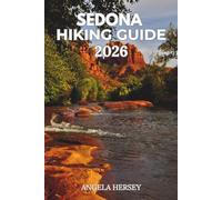 SEDONA HIKING GUIDE 2026: Hidden Gems, Scenic Trails & Local Secrets: 5 (Uncharted Trails - Discover Hidden Paths Across Every Landscape)