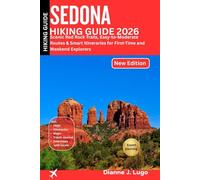Sedona Hiking Guide 2026: Scenic Red Rock Trails, Easy-to-Moderate Routes & Smart Itineraries for First-Time and Weekend Explorers