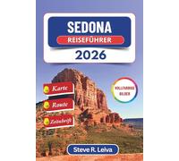 Sedona Reiseführer 2026 (Vollfarbig): Entdecken Sie uralte Canyons, heilende Kraftorte und Sternenbeobachtungsabenteuer in ganz Arizona - mit ... (Ihr smarter Reisebegleiter (Vollfarbig))