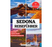 SEDONA REISEFÜHRER (VOLLFARBIG): Entdecken Sie die beste Reisezeit, sehenswerte Orte, Top-Unterkünfte und aktuelle Reiseinformationen, um das ... HUB MULTI-LANGUAGE TRAVEL BOOKS (FULL COLOR))