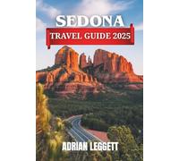 SEDONA TRAVEL GUIDE 2025: Complete sedona Guide with Travel Routes, Vaporetto Tips, Local Food, Must-See Places, Safety Advice, and Itineraries