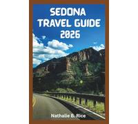 Sedona Travel Guide 2026: Affordable Stays, Must-See Attractions, Hiking Routes, and Local Secrets to Maximize Your Experience