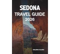 SEDONA TRAVEL GUIDE 2026: Discover scenic drives, cultural treasures, local cuisine, hidden trails, smart tips, itineraries, and seasonal highlights.