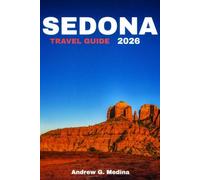 Sedona Travel Guide 2026: Exploring the Healing Energy Vortexes