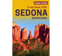 Sedona Travel Guide 2026: Smart Planning, Simple Itineraries, and Local Tips to Skip the Lines and Maximize Every Moment of Your Adventure