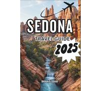 Sedona Travel guide: Adventure, Relaxation, and Inspiration