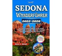 Sedona Wanderführer 2025-2026: Ihr unverzichtbarer Begleiter zu den besten Wanderwegen der Region, versteckten Highlights und den berühmten Red-Rock-Aussichten