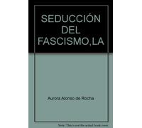 seduccion del fascismo a alonso de rocha