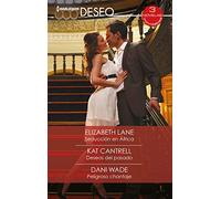 Seducción en África; Deseos del pasado; Peligroso chantaje: 463 (OMNIBUS DESEO)