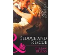Seduce And Rescue (ebook)