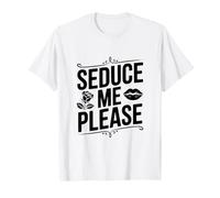 Seduce Me Please Cute Cotización Coqueta Camiseta