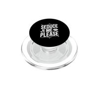 Seduce Me Please Cute Cotización Coqueta PopSockets PopGrip para MagSafe