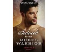 Seduced By Her Rebel Warrior (ebook)